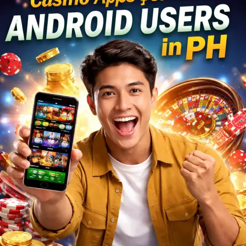 Casino Apps for Android Users in PH, casino apps, casino apps for Android users in PH, online casino Philippines